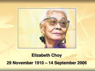 Elizabeth Choy 29 November 1910 – 14 September 2006