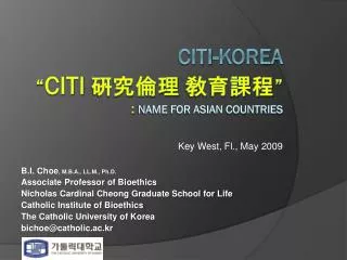 CITI-Korea “ CITI 硏究倫理 敎育課程 ” : name for Asian countries