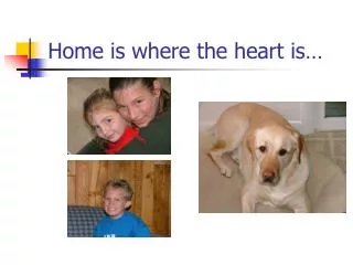 Home is where the heart isâ€¦