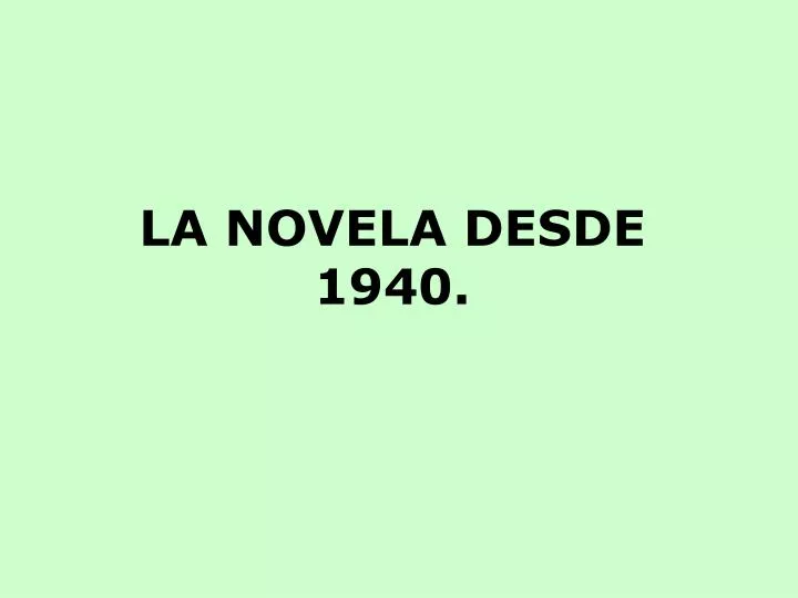 la novela desde 1940