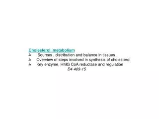 Cholesterol  metabolism ط       Sources , distribution and balance in tissues