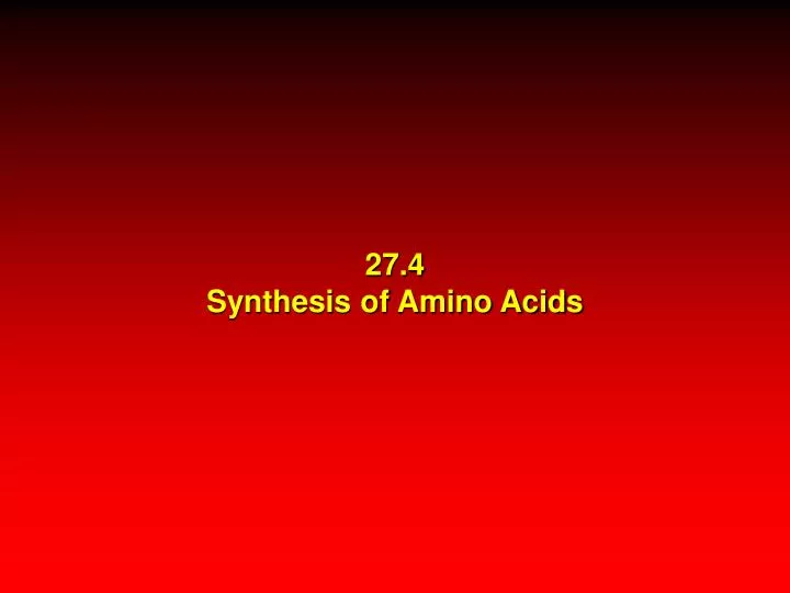 27 4 synthesis of amino acids