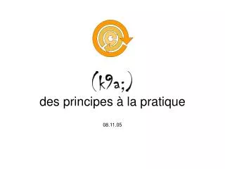 k9a des principes la pratique