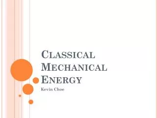 Classical Mechanical Energy