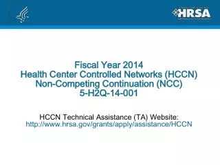 HCCN Technical Assistance (TA) Website: hrsa/grants/apply/assistance/HCCN
