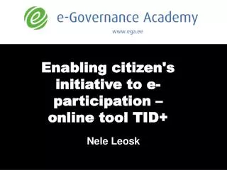 Enabling citizen's initiative to e-participation – online tool TID+