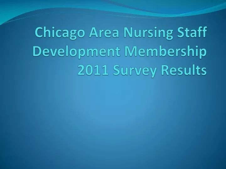 chicago area nursing staff development membership 2011 survey results
