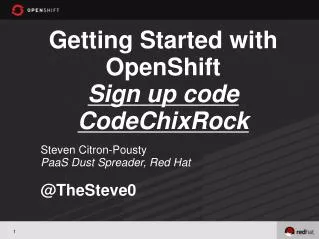 Getting Started with OpenShift Sign up code CodeChixRock