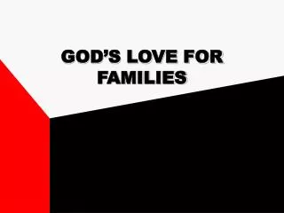 GOD’S LOVE FOR FAMILIES