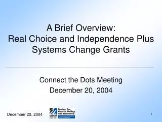 A Brief Overview: Real Choice and Independence Plus Systems Change Grants