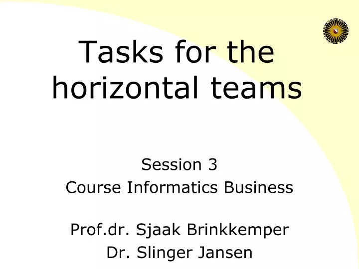 tasks for the horizontal teams