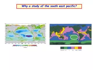 Why a study of the south east pacific ?