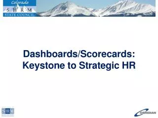 Dashboards/Scorecards: Keystone to Strategic HR