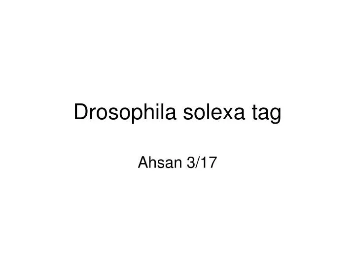 drosophila solexa tag