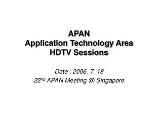 APAN Application Technology Area HDTV Sessions