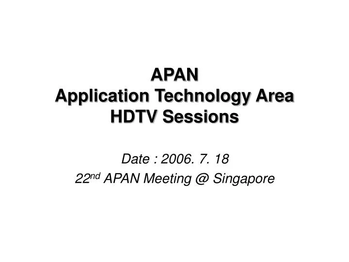 apan application technology area hdtv sessions
