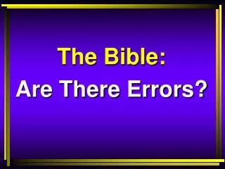 The Bible: Are There Errors?