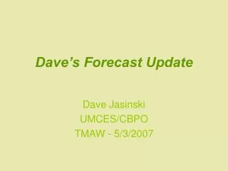 Dave’s Forecast Update