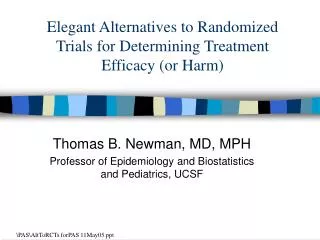 Elegant Alternatives to Randomized Trials for Determining Treatment Efficacy (or Harm)