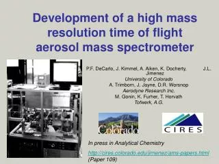 Development of a high mass resolution time of flight aerosol mass spectrometer