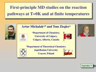First-principle MD studies on the reaction pathways at T=0K and at finite temperatures