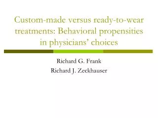 Custom-made versus ready-to-wear treatments: Behavioral propensities in physicians’ choices