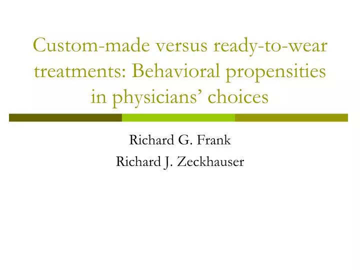 custom made versus ready to wear treatments behavioral propensities in physicians choices