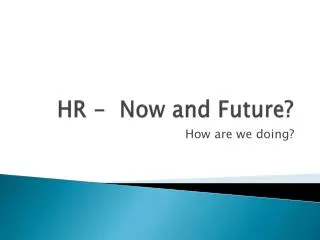 HR - Now and Future?