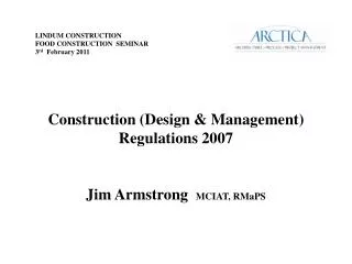 Construction (Design &amp; Management) Regulations 2007 Jim Armstrong MCIAT, RMaPS