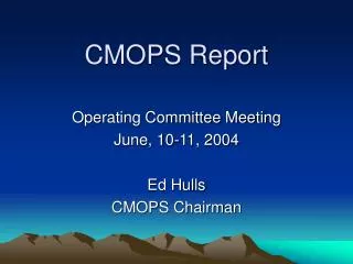 CMOPS Report