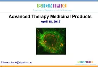 Advanced Therapy Medicinal Products April 18, 2012
