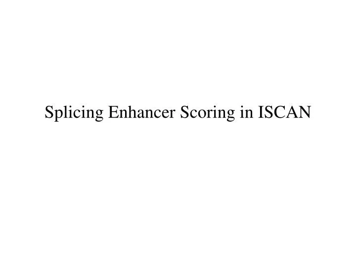 splicing enhancer scoring in iscan