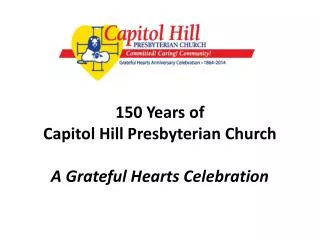 150 Years of Capitol Hill Presbyterian Church A Grateful Hearts Celebration