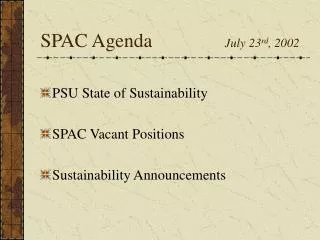 SPAC Agenda		 July 23 rd , 2002