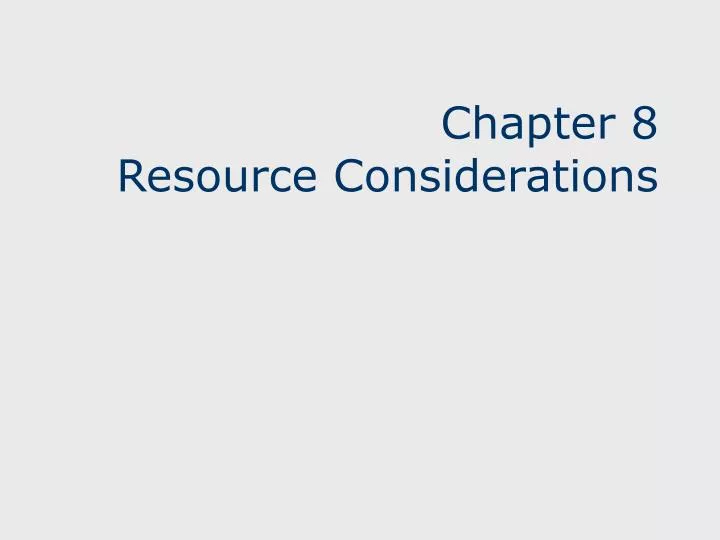 chapter 8 resource considerations