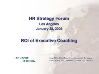 HR Strategy Forum Los Angeles January 28, 2009 ROI of Executive Coaching