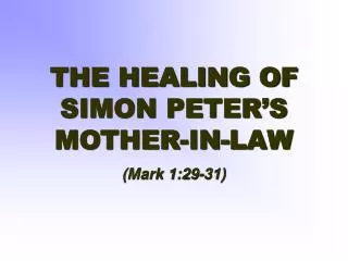 THE HEALING OF SIMON PETER’S MOTHER-IN-LAW