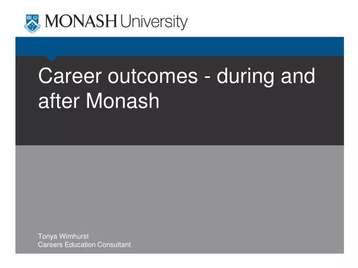 career outcomes during and after monash