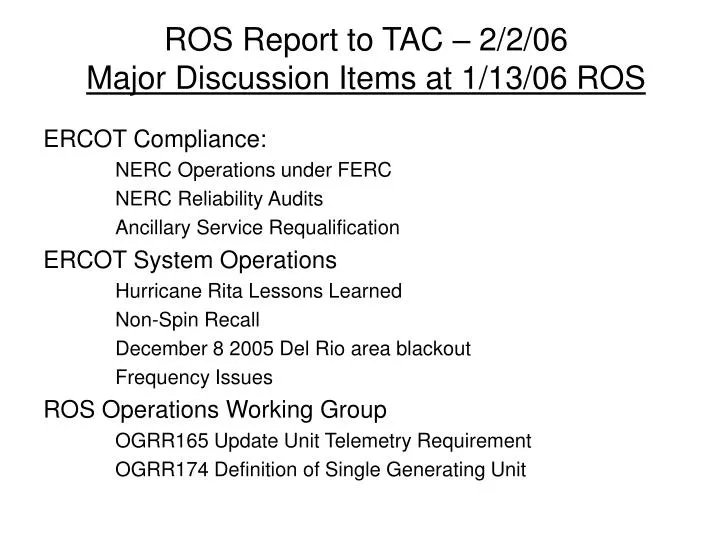 ros report to tac 2 2 06 major discussion items at 1 13 06 ros