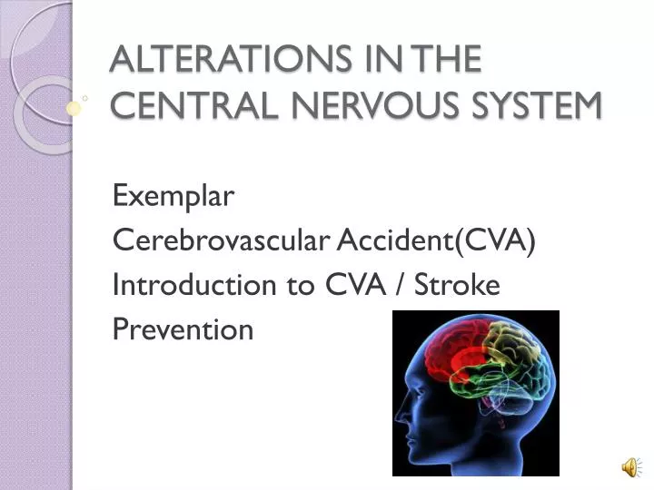 alterations in the central nervous system