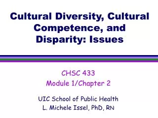 Cultural Diversity, Cultural Competence, and Disparity: Issues