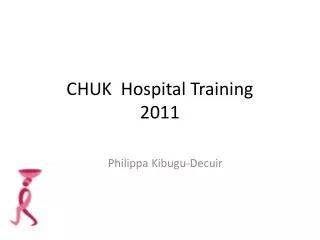 CHUK Hospital Training 2011