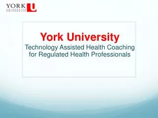 York University Technology Assisted Health Coaching for Regulated Health Professionals