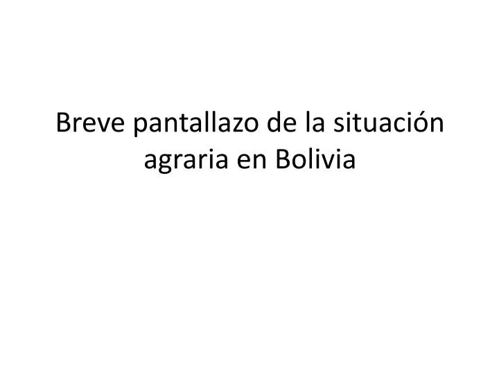 breve pantallazo de la situaci n agraria en bolivia