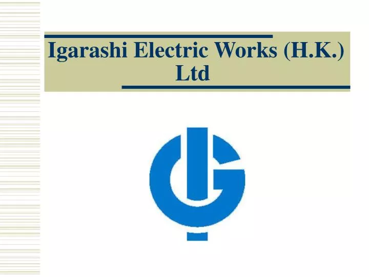 igarashi electric works h k ltd