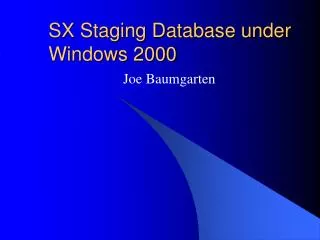 SX Staging Database under Windows 2000