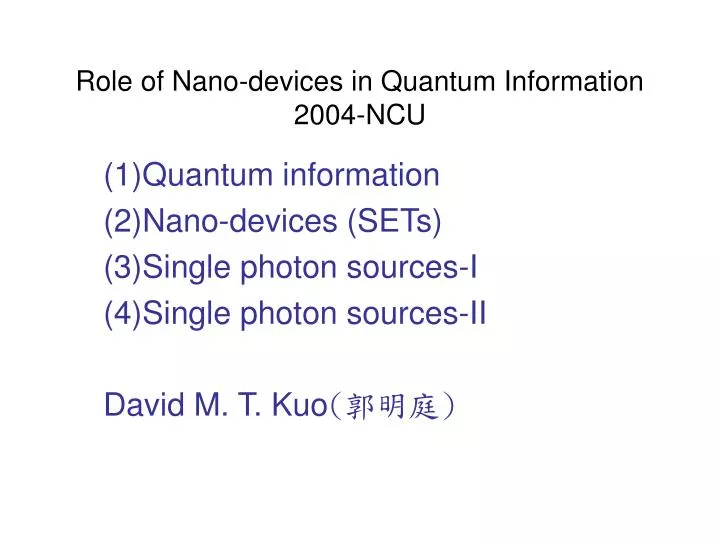 role of nano devices in quantum information 2004 ncu