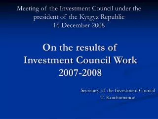 Meeting of the Investment Council under the president of the Kyrgyz Republic 16 December 2008