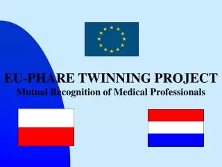 EU-PHARE TWINNING PROJECT Mutual Recognition of Medical Professionals