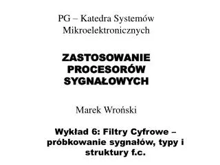 wyk ad 6 filtry cyfrowe pr bkowanie sygna w typy i struktury f c